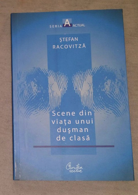 Scene din viata unui dusman de clasa / Stefan Racovitza