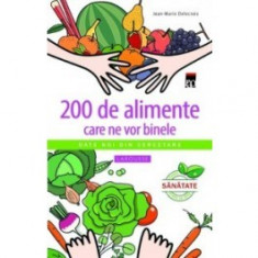 200 de alimente care ne vor binele foto