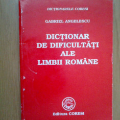 z1 Dictionar De Dificultati Ale Limbii Romane - Gabriel Angelescu