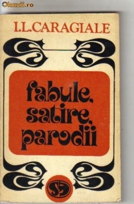 I L Caragiale - Fabule , satire , parodii foto