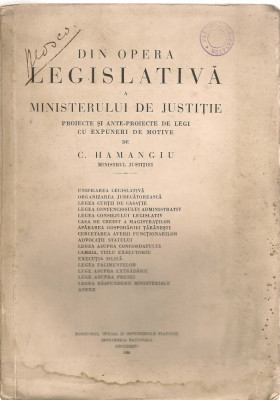 DIN OPERA LEGISLATIVA A MINISTERULUI DE JUSTITIE - C. HAMANGIU - 1932 foto