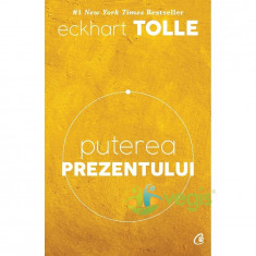 Puterea prezentului. Ed. a 6-a - Eckhart Tolle foto