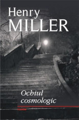 Ochiul cosmologic | Henry Miller foto