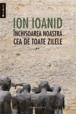 Inchisoarea noastra cea de toate zilele, vol. II - 1954-1957 | Ion Ioanid foto