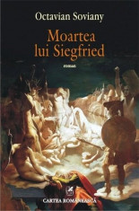 Moartea lui Siegfried | Octavian Soviany foto