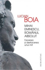 Mihai Eminescu, romanul absolut | Lucian Boia foto
