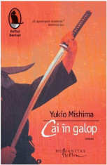 Cai in galop Ed. a II-a | Yukio Mishima foto