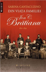 Din viata familiei Ion C. Bratianu - 1821?1891 | Sabina Cantacuzino foto