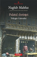 Palatul Dorintelor. Trilogia Cairoului Vol 2 | Naghib Mahfuz foto