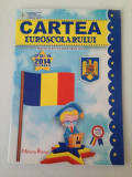 Cartea euroscolarului/ pentru elevi si cadre didactice/Elena Stefanescu