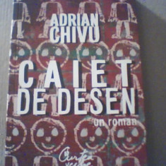 Adrian Chivu - CAIET DE DESEN { editura Curtea Veche, 2008 }