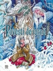 Povesti de iarna | Hans Christian Andersen, Barbu Stefanescu Delavrancea foto