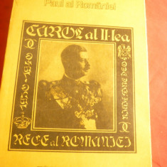 Paul al Romaniei - Carol II -Rege al Romanilor ,Ed.1991 , trad. Ileana Vulpescu