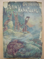 GH. NEDICI - ISTORIA VANATOAREI SI A DREPTULUI DE VANATOARE - 1940 foto