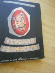 CICERONE THEODORESCU--IZVOARE FERMECATE - 1958 foto