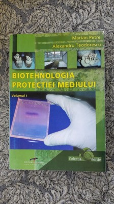 Biotehnologia Protectiei Mediului VOL 1 -MARIN PETRE, ALEXANDRU TEODORESCU foto