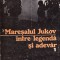 Mareșalul Jukov &icirc;ntre legendă și adevăr