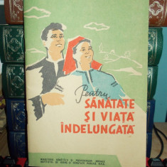 PENTRU SANATATE SI VIATA INDELUNGATA * GRAFICA V. ASPOSTOLOIU - 1962