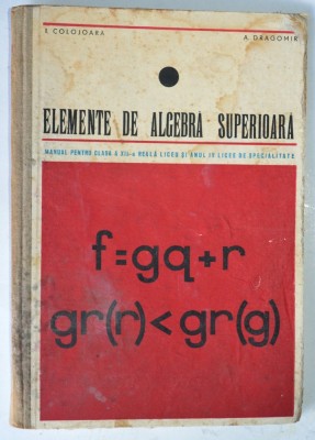 Elemente de algebra superioara - manual pentru clasa a XII -a reala foto
