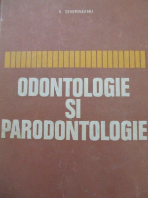 Odontologie si parodontologie - V. Severineanu foto