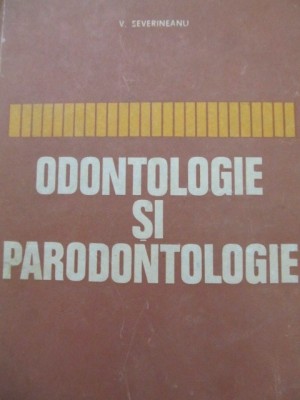 Odontologie si parodontologie - V. Severineanu foto