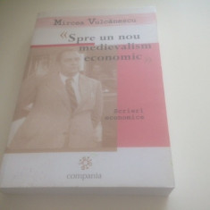 MIRCEA VULCANESCU, SPRE UN NOU MEDIEVALISM ECONOMIC. SCRIERI ECONOMICE