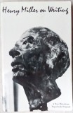 HENRY MILLER ON WRITING(sel. by THOMAS H.MOORE from published/unpublished works)