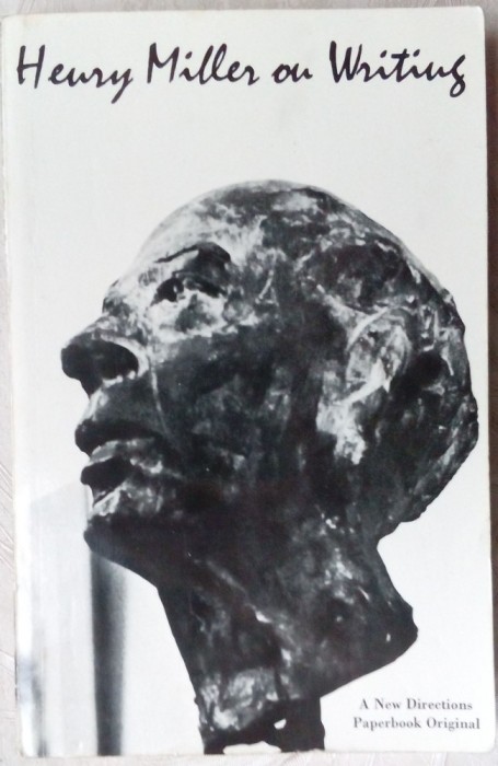 HENRY MILLER ON WRITING(sel. by THOMAS H.MOORE from published/unpublished works)