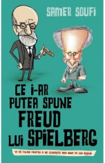 Ce i-ar putea spune Freud lui Spielberg - Samer Soufi foto