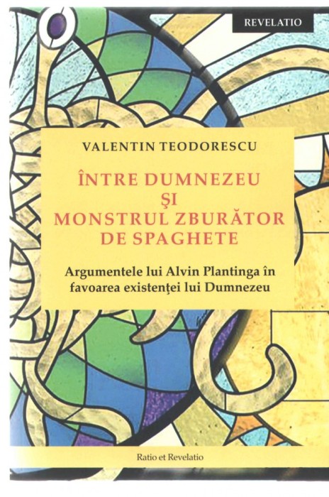 Intre Dumnezeu si monstrul zburator de spaghete Valentin Teodorescu