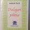 Dialoguri politice / Marius Tuca