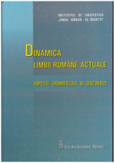 Dinamica limbii romane actuale - Aspecte gramaticale si discursive - Autor(i): Institutul de lingvistica ? Iorgu Iordan - Al. Rosetti? foto