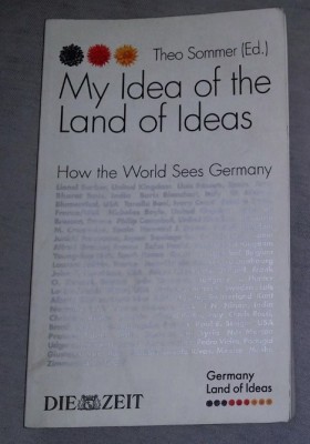 My idea of the land of ideas : how the world sees Germany / Theo Sommer (ed.) foto