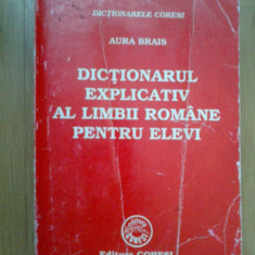 w1 Dictionarul Explicativ Al Limbii Romane Pentru Elevi - Aura Brais