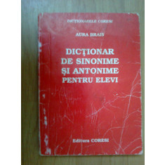 W3 Dictionar De Sinonime Si Antonime Pentru Elevi - Aura Brais | Okazii.ro
