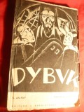 S.An-Sky - Dybuck - legenda dramatica -Ed. 1927 trad. din idis de Ludo ,Ed.Bran