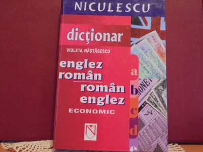 VIOLETA NASTASESCU- DICTIONAR ECONOMIC ENGLEZ ROMAN/ ROMAN ENGLEZ- CARTONAT, foto
