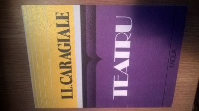 I.L. Caragiale - Teatru (Editura Facla, 1984) foto