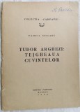 PAMFIL SEICARU: TUDOR ARGHEZI-TEJGHEAUA CUVINTELOR/COLECTIA CARPATII MADRID 1958