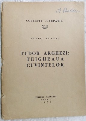 PAMFIL SEICARU: TUDOR ARGHEZI-TEJGHEAUA CUVINTELOR/COLECTIA CARPATII MADRID 1958 foto