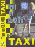 Caseta audio: Taxi - Trag un claxon ( 2000 - originala, stare f.buna ), Casete audio, Rock