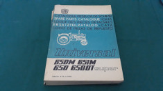 CATALOGUL PIESELOR DE SCHIMB* TRACTOR UNIVERSAL 650 M, 651M, 650, 650DT/1976 foto