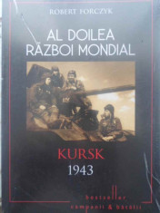 Al Doilea Razboi Mondial Kursk 1943 - Robert Forczyk ,415692 foto