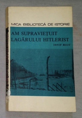 Am supravietuit lagarului hitlerist : memorii despre Buchenwald / Iosif Micu foto