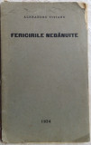 Cumpara ieftin ALEXANDRU VITIANU-FERICIRILE NEBANUITE(editia princeps, 1924)[necesita relegare]
