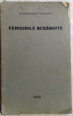 ALEXANDRU VITIANU-FERICIRILE NEBANUITE(editia princeps, 1924)[necesita relegare] foto