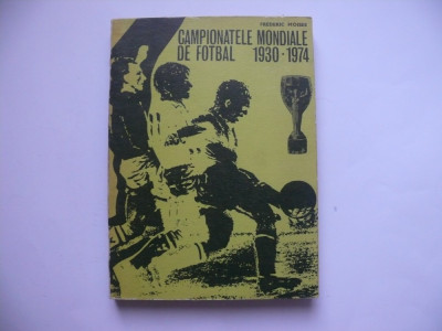 Campionatele mondiale de fotbal 1930-1974 - Frederic Moises foto