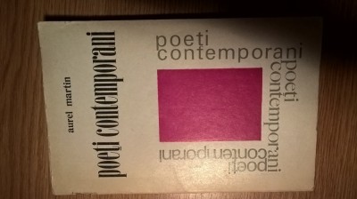 Aurel Martin - Poeti contemporani II (Editura Eminescu, 1971) foto