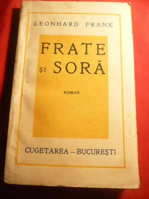 Leonhard Frank - Frate si Sora - -Ed.Cugetarea 1932 ,trad.V.Em.Pascutti foto