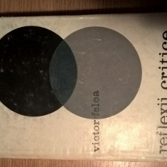 Victor Felea - Reflexii critice (Editura pentru Literatura, 1968)